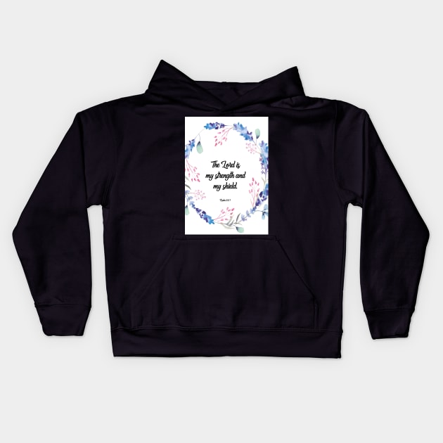 The Lord is my strength and shield, Psalm 28:7, Bible verse, scripture, Christian gift Kids Hoodie by BWDESIGN